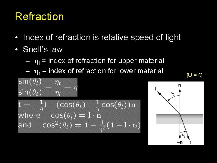 Refraction • Index of refraction is relative speed of light • Snell’s law –