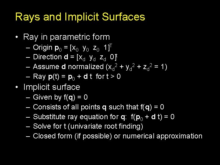 Rays and Implicit Surfaces • Ray in parametric form – – Origin p 0