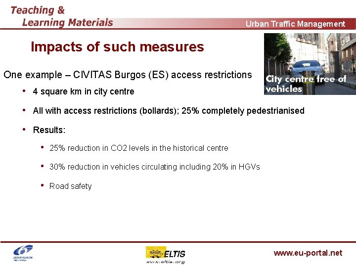 Urban Traffic Management Impacts of such measures One example – CIVITAS Burgos (ES) access