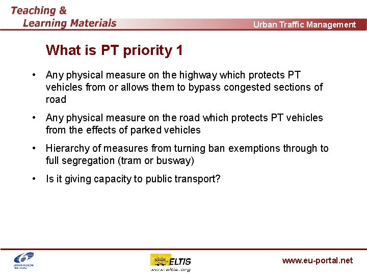 Urban Traffic Management What is PT priority 1 • Any physical measure on the