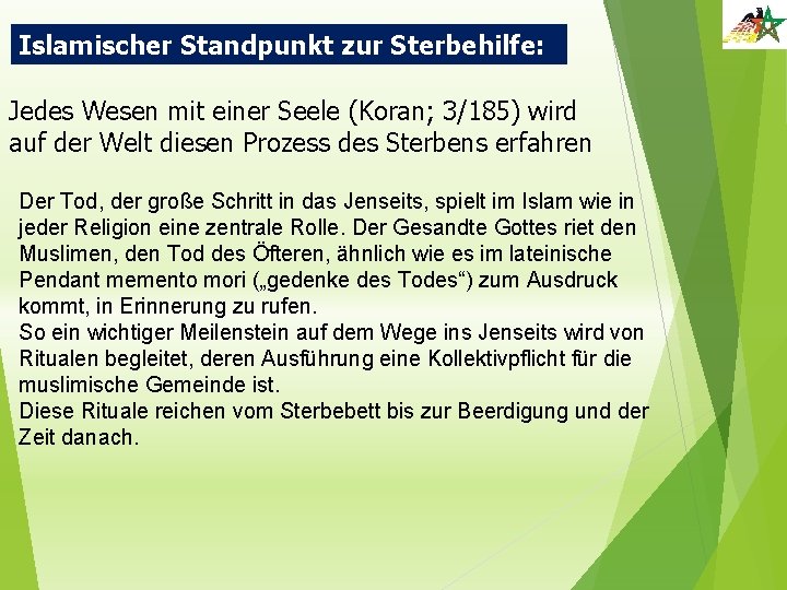 Islamischer Standpunkt zur Sterbehilfe: Jedes Wesen mit einer Seele (Koran; 3/185) wird auf der