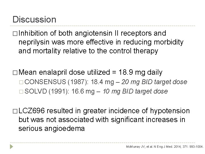 Discussion � Inhibition of both angiotensin II receptors and neprilysin was more effective in