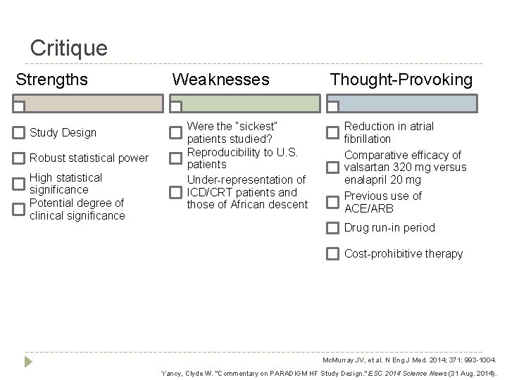 Critique Strengths Study Design Robust statistical power High statistical significance Potential degree of clinical