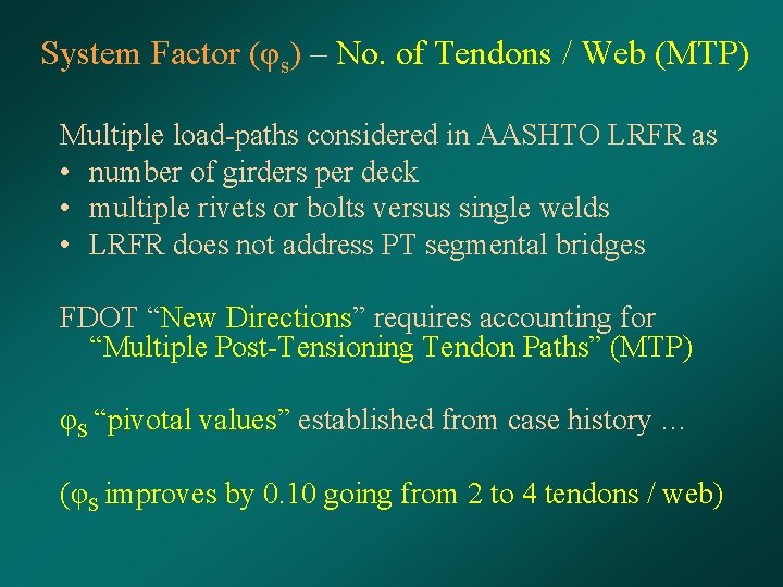 System Factor (φs) – No. of Tendons / Web (MTP) Multiple load-paths considered in