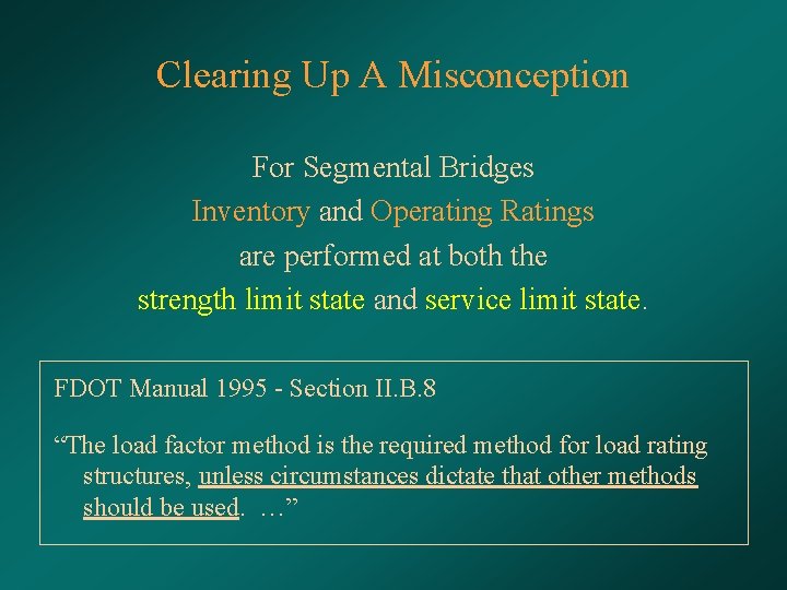 Clearing Up A Misconception For Segmental Bridges Inventory and Operating Ratings are performed at