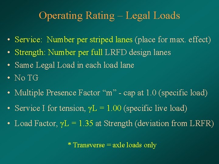 Operating Rating – Legal Loads • • Service: Number per striped lanes (place for