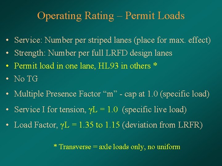 Operating Rating – Permit Loads • • Service: Number per striped lanes (place for