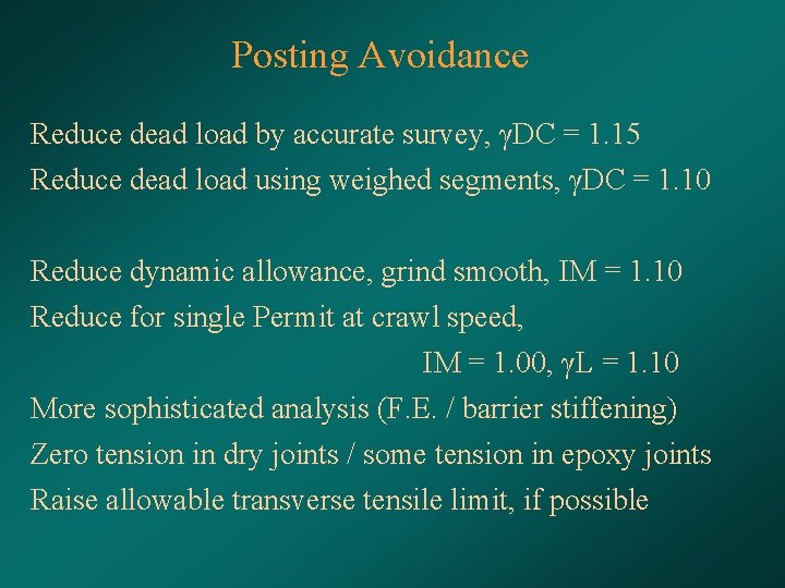 Posting Avoidance Reduce dead load by accurate survey, γDC = 1. 15 Reduce dead