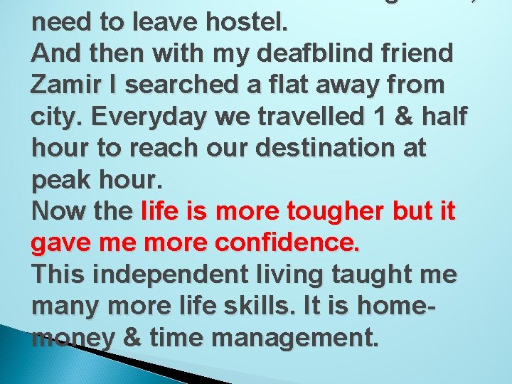 need to leave hostel. And then with my deafblind friend Zamir I searched a