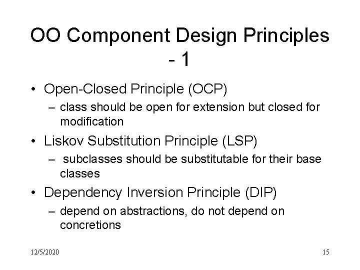 OO Component Design Principles -1 • Open-Closed Principle (OCP) – class should be open