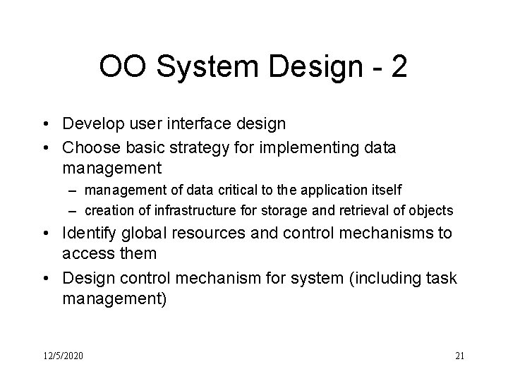 OO System Design - 2 • Develop user interface design • Choose basic strategy