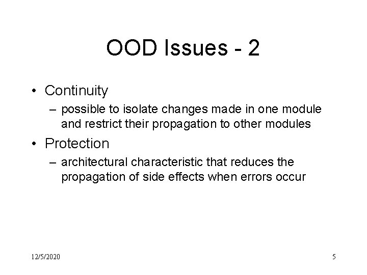 OOD Issues - 2 • Continuity – possible to isolate changes made in one