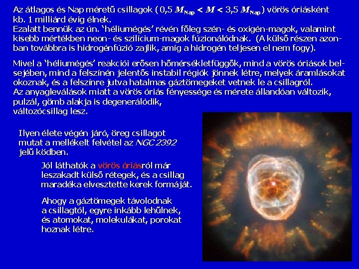 Az átlagos és Nap méretű csillagok ( 0, 5 M Nap M 3, 5