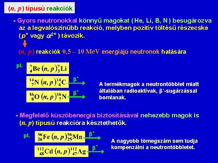 (n, p ) típusú reakciók - Gyors neutronokkal könnyű magokat ( He, Li, B,