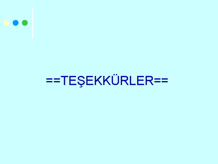 ==TEŞEKKÜRLER== 