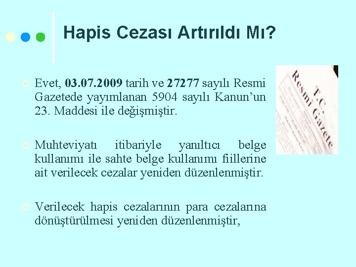 Hapis Cezası Artırıldı Mı? ¢ Evet, 03. 07. 2009 tarih ve 27277 sayılı Resmi