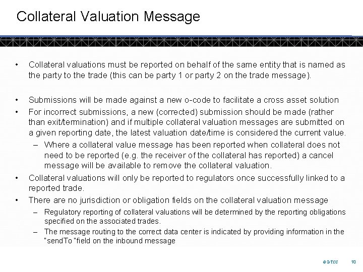 Collateral Valuation Message • Collateral valuations must be reported on behalf of the same