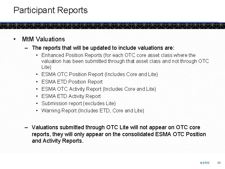 Participant Reports • Mt. M Valuations – The reports that will be updated to