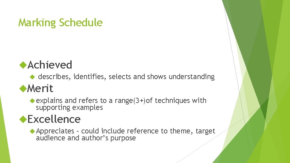 Marking Schedule Achieved describes, identifies, selects and shows understanding Merit explains and refers to