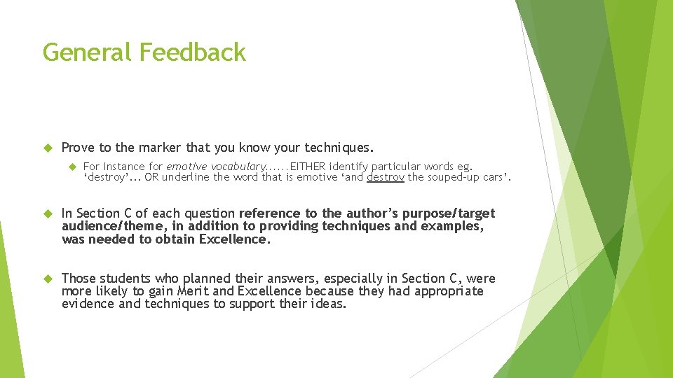 General Feedback Prove to the marker that you know your techniques. For instance for