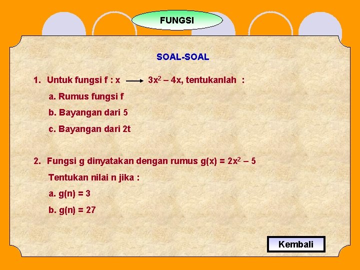 FUNGSI SOAL-SOAL 1. Untuk fungsi f : x 3 x 2 – 4 x,