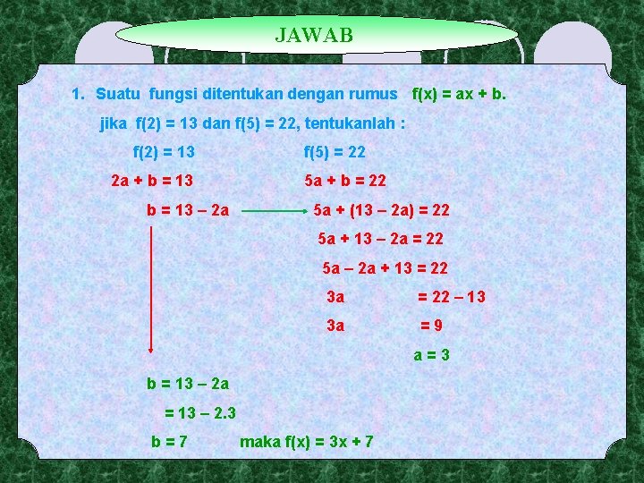 JAWAB 1. Suatu fungsi ditentukan dengan rumus f(x) = ax + b. jika f(2)