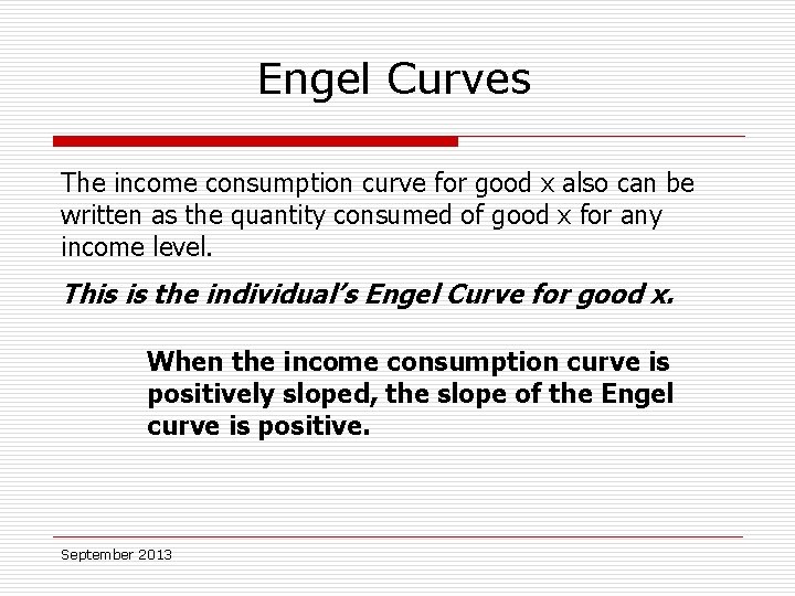 Engel Curves The income consumption curve for good x also can be written as