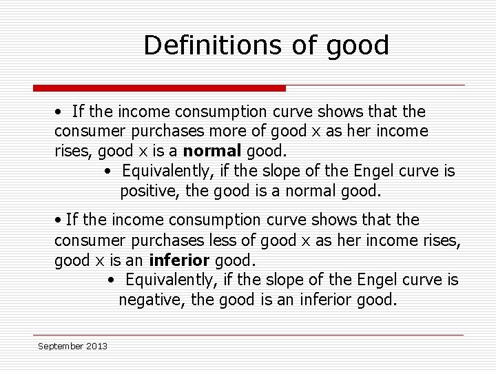 Definitions of good • If the income consumption curve shows that the consumer purchases