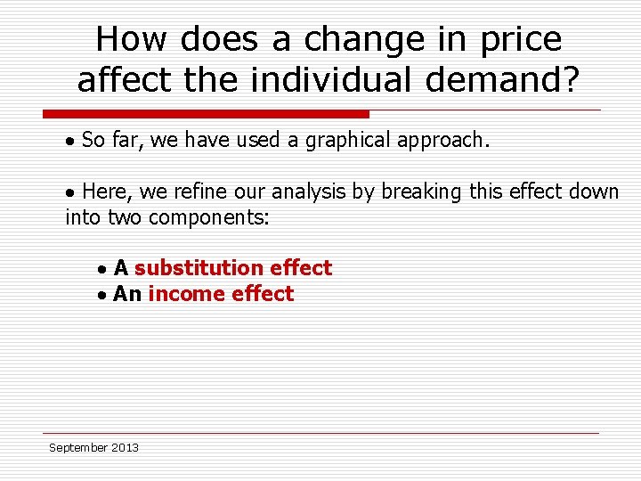 How does a change in price affect the individual demand? · So far, we