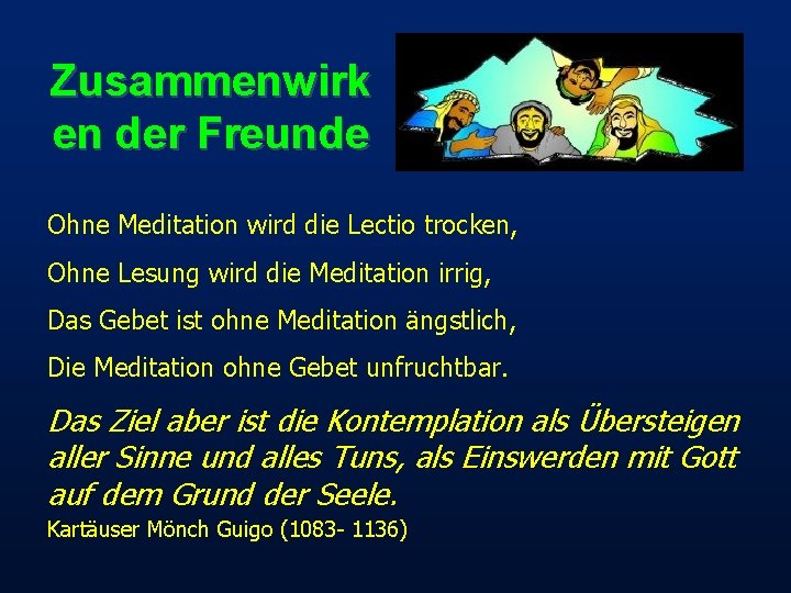 Zusammenwirk en der Freunde Ohne Meditation wird die Lectio trocken, Ohne Lesung wird die