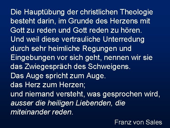 Die Hauptübung der christlichen Theologie besteht darin, im Grunde des Herzens mit Gott zu