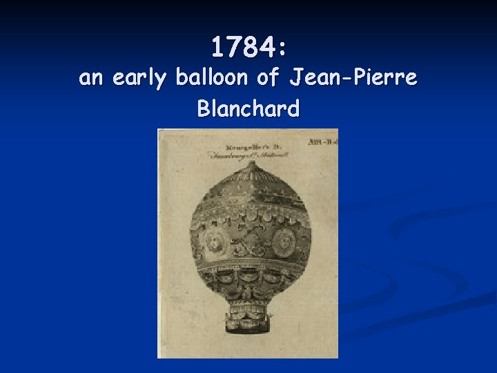 1784: an early balloon of Jean-Pierre Blanchard 