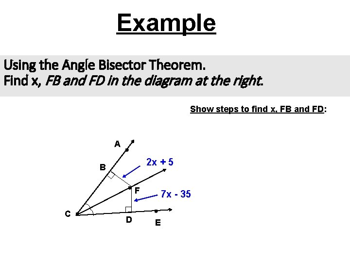 Example Using the Angle Bisector Theorem. Find x, FB and FD in the diagram