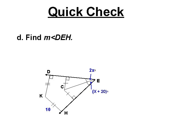 Quick Check d. Find m<DEH. 2 x. O D E C (X + 20)O