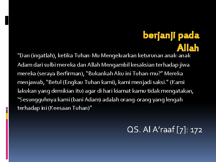 Kehidupan di Alam Ruh… …dimana kita pernah berjanji pada Allah “Dan (ingatlah), ketika Tuhan-Mu