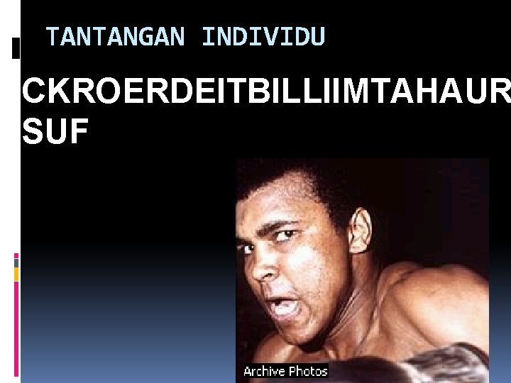 TANTANGAN INDIVIDU CKROERDEITBILLIIMTAHAUR SUF 