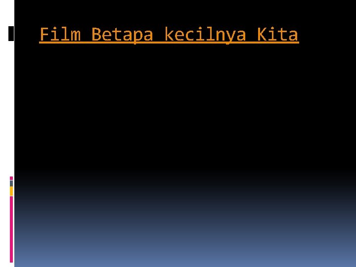 Film Betapa kecilnya Kita 