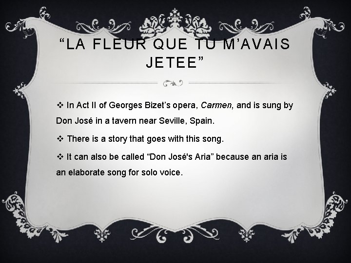 “ LA FLEUR QUE TU M’AVAIS JETEE ” v In Act II of Georges
