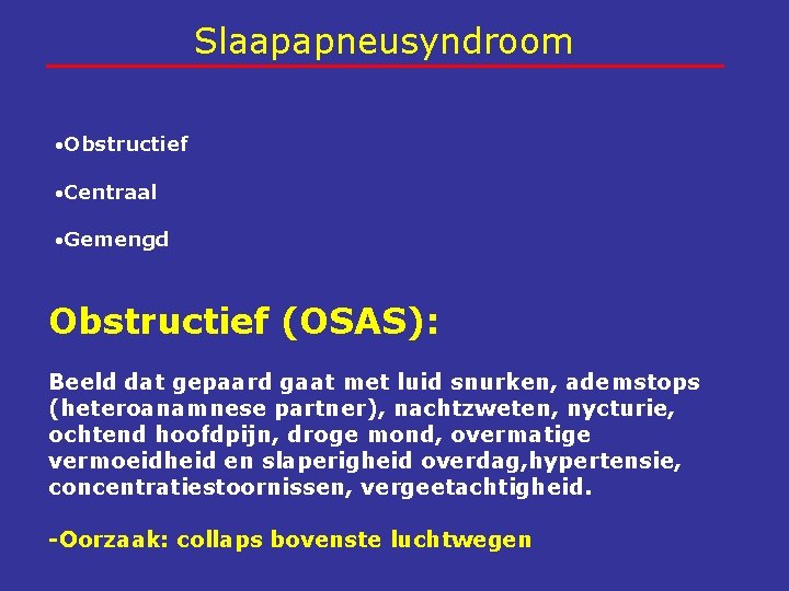 Slaapapneusyndroom Obstructief Centraal Gemengd Obstructief (OSAS): Beeld dat gepaard gaat met luid snurken, ademstops