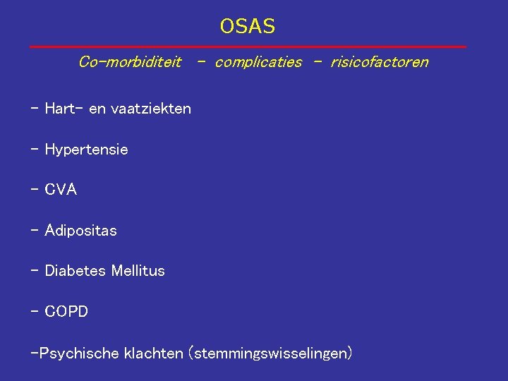 OSAS Co-morbiditeit - complicaties - risicofactoren - Hart- en vaatziekten - Hypertensie - CVA