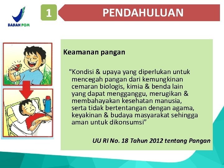 1 PENDAHULUAN Keamanan pangan “Kondisi & upaya yang diperlukan untuk mencegah pangan dari kemungkinan