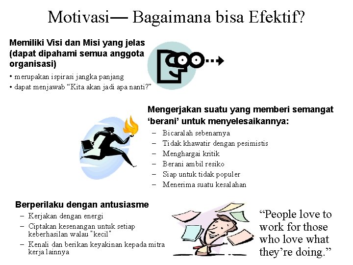 Motivasi— Bagaimana bisa Efektif? Memiliki Visi dan Misi yang jelas (dapat dipahami semua anggota