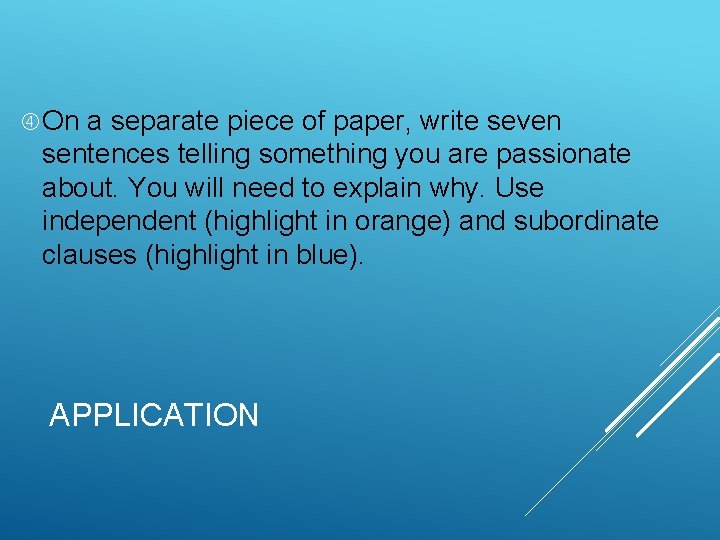 On a separate piece of paper, write seven sentences telling something you are On a separate piece of paper, write seven sentences telling something you are