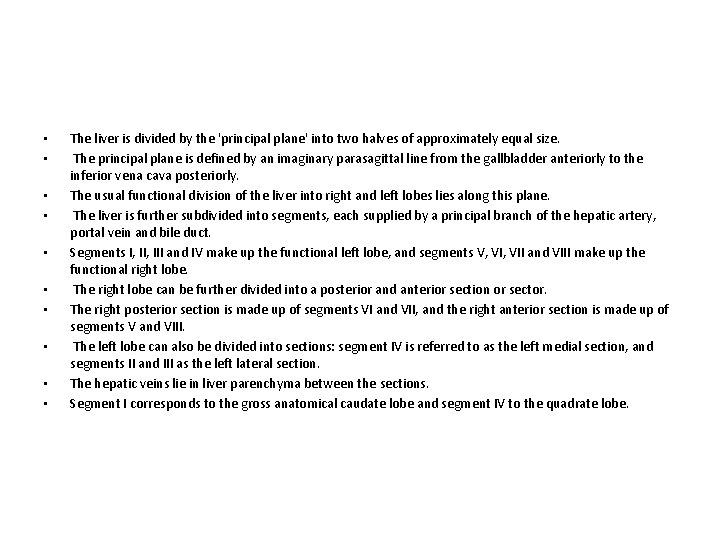  • • • The liver is divided by the 'principal plane' into two