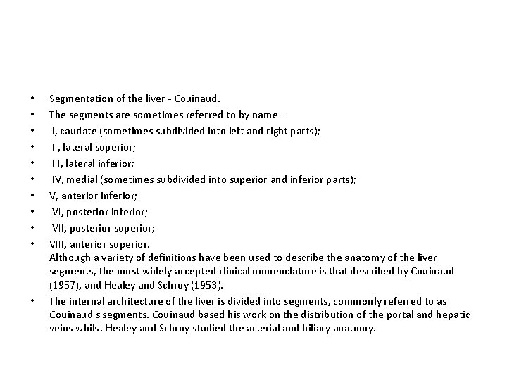  • • • Segmentation of the liver - Couinaud. The segments are sometimes