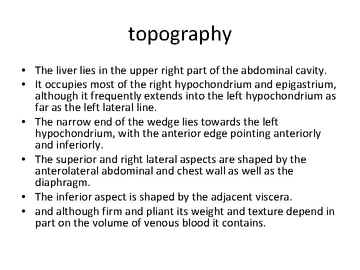 topography • The liver lies in the upper right part of the abdominal cavity.