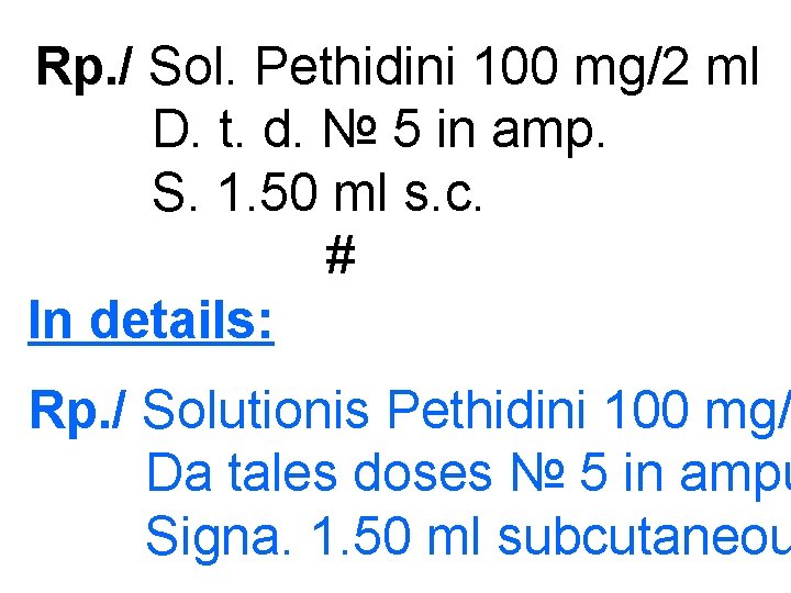 Rp. / Sol. Pethidini 100 mg/2 ml D. t. d. № 5 in amp.