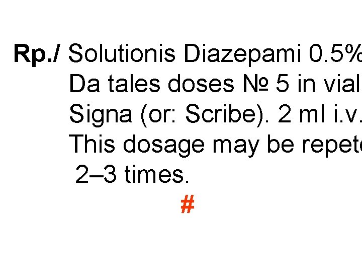 Rp. / Solutionis Diazepami 0. 5% Da tales doses № 5 in vials Signa