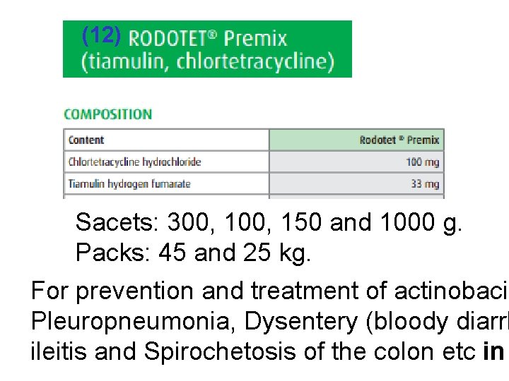 (12) Sacets: 300, 150 and 1000 g. Packs: 45 and 25 kg. For prevention