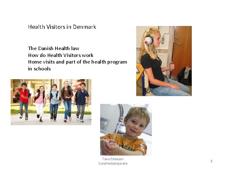 Health Visitors in Denmark The Danish Health law How do Health Visitors work Home